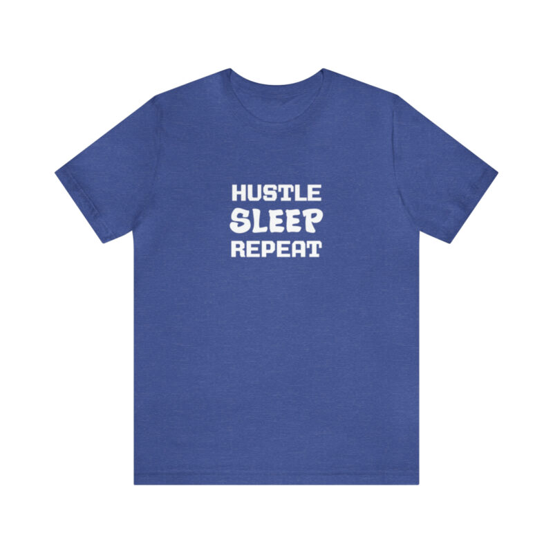 Hustle Sleep Repeat T-Shirt - Image 13