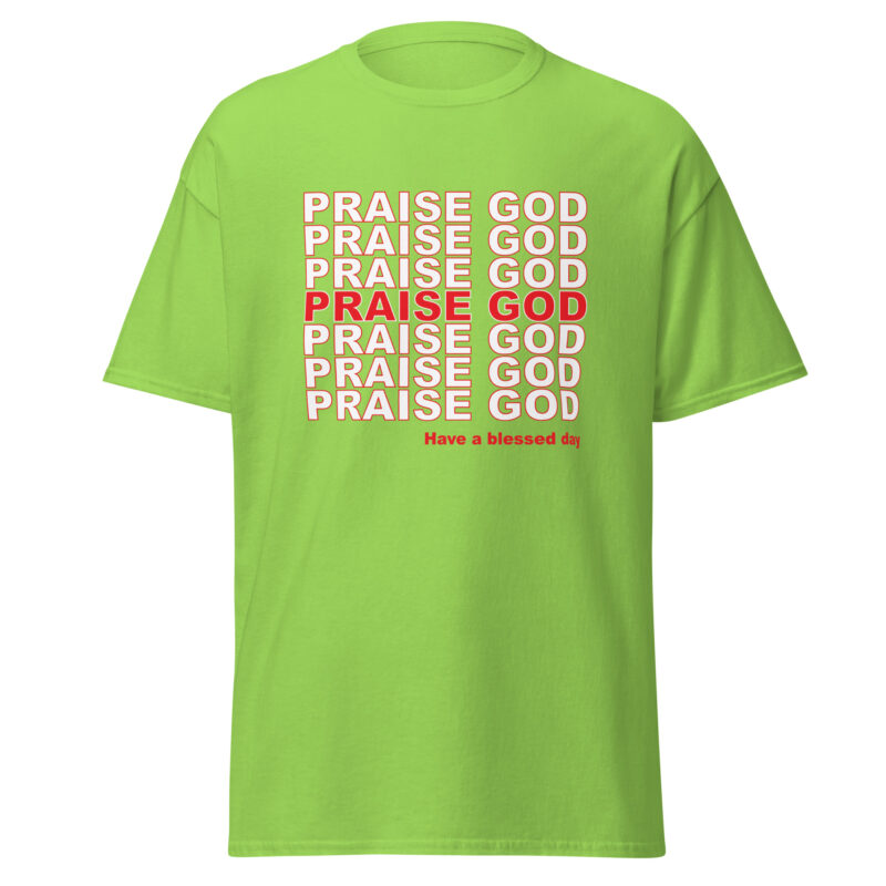 Praise God T-Shirt - Unisex classic tee - Image 6
