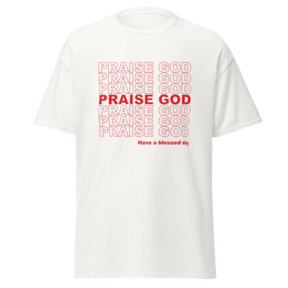 Praise God T-Shirt - Unisex classic tee