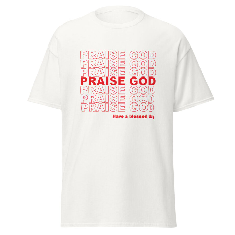 Praise God T-Shirt - Unisex classic tee