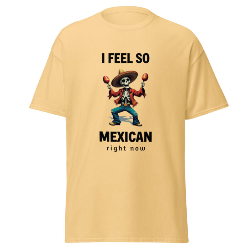 I feel so Mexican right now - Cinco de Mayo T-shirt - Image 2
