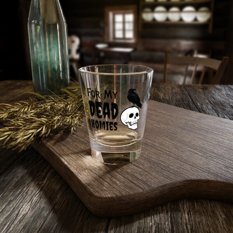 For My Dead Homies Shot Glass - Image 2